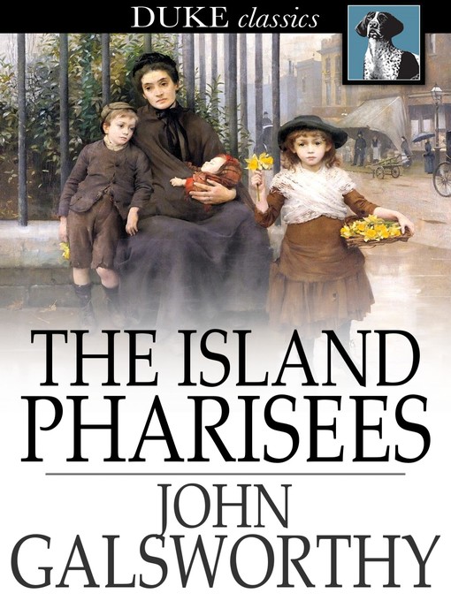 Title details for The Island Pharisees by John Galsworthy - Wait list